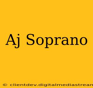 Aj Soprano