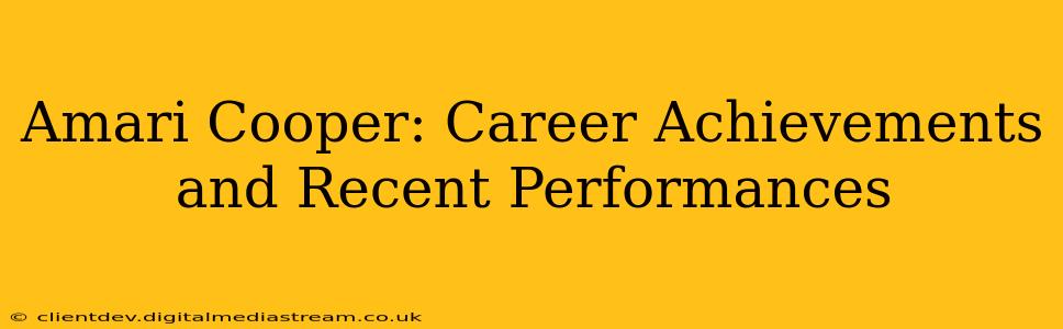 Amari Cooper: Career Achievements and Recent Performances