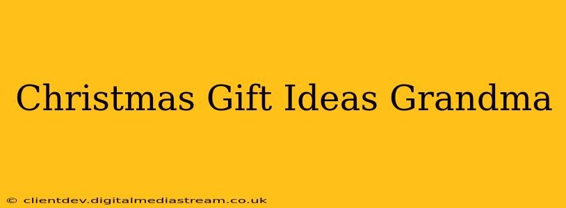Christmas Gift Ideas Grandma