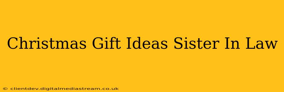 Christmas Gift Ideas Sister In Law
