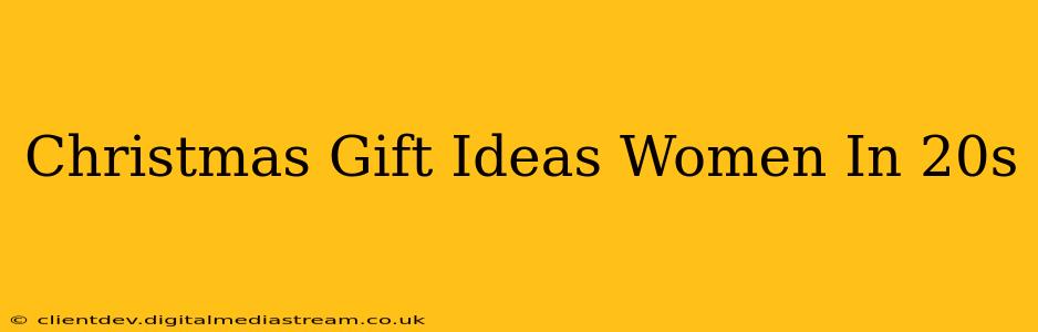 Christmas Gift Ideas Women In 20s