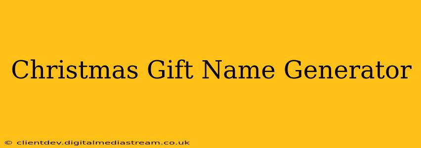 Christmas Gift Name Generator