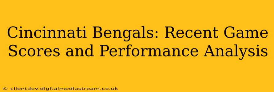Cincinnati Bengals: Recent Game Scores and Performance Analysis