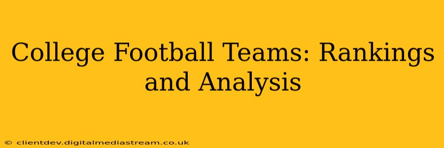 College Football Teams: Rankings and Analysis