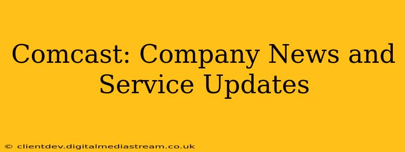 Comcast: Company News and Service Updates