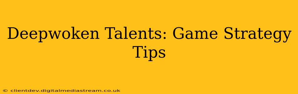 Deepwoken Talents: Game Strategy Tips
