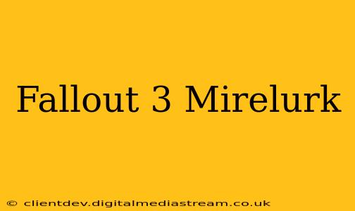 Fallout 3 Mirelurk
