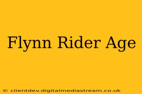 Flynn Rider Age