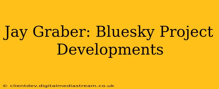 Jay Graber: Bluesky Project Developments