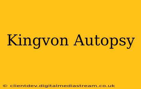 Kingvon Autopsy
