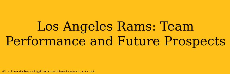 Los Angeles Rams: Team Performance and Future Prospects
