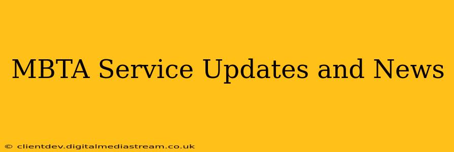 MBTA Service Updates and News