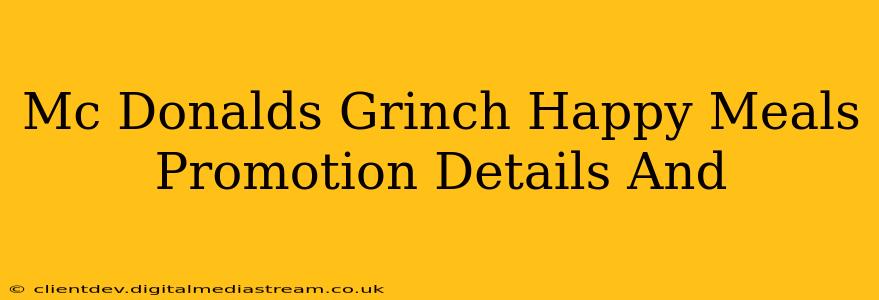 Mc Donalds Grinch Happy Meals Promotion Details And