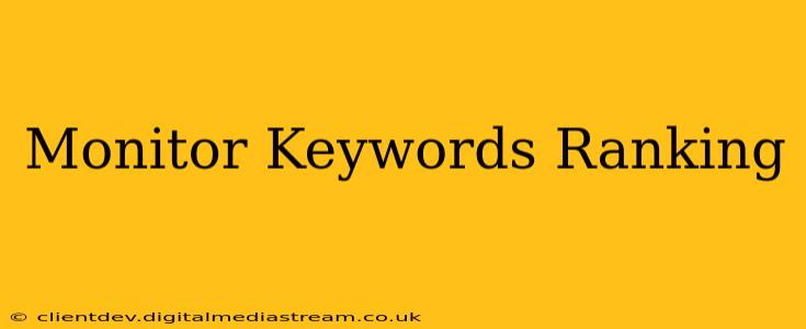 Monitor Keywords Ranking