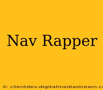 Nav Rapper