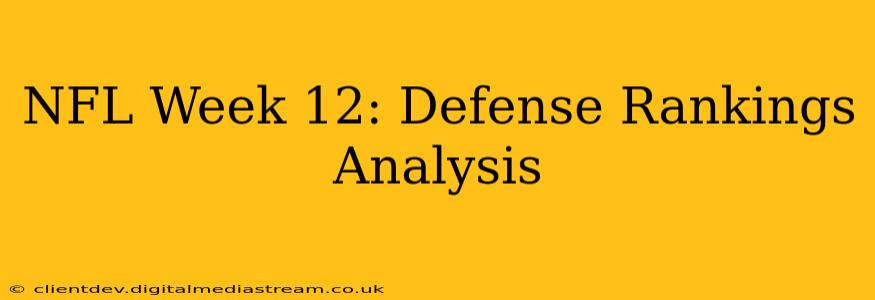 NFL Week 12: Defense Rankings Analysis