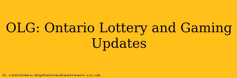 OLG: Ontario Lottery and Gaming Updates