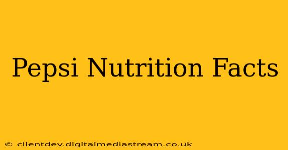 Pepsi Nutrition Facts