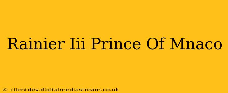 Rainier Iii Prince Of Mnaco