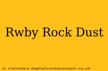 Rwby Rock Dust