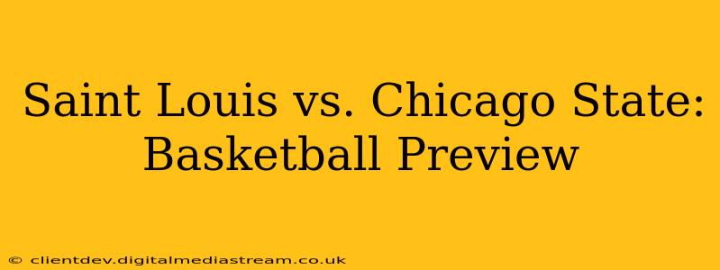 Saint Louis vs. Chicago State: Basketball Preview