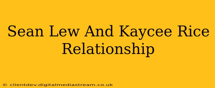 Sean Lew And Kaycee Rice Relationship
