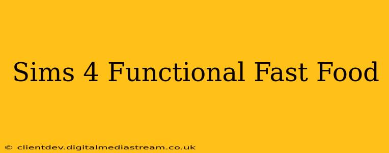 Sims 4 Functional Fast Food