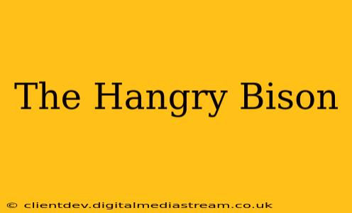The Hangry Bison