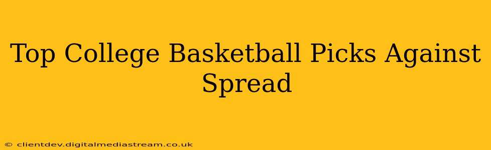Top College Basketball Picks Against Spread