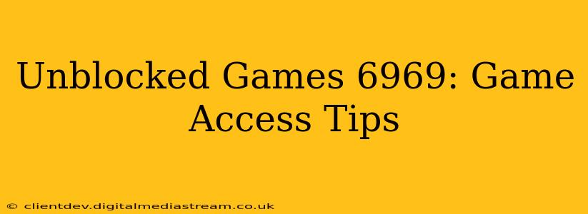 Unblocked Games 6969: Game Access Tips