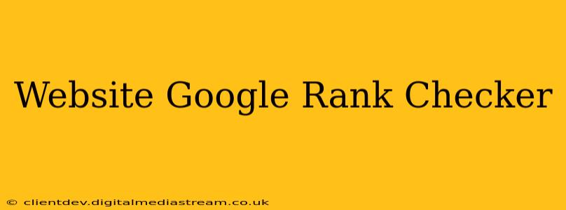 Website Google Rank Checker