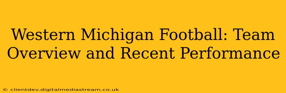 Western Michigan Football: Team Overview and Recent Performance