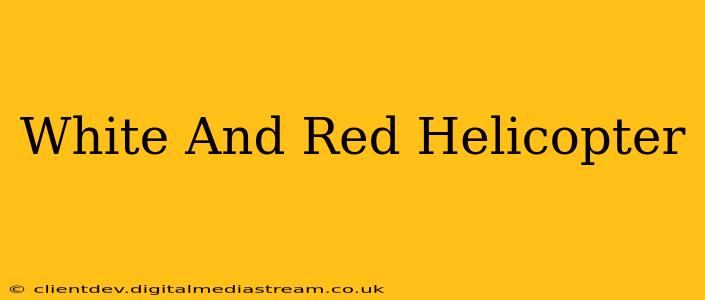 White And Red Helicopter