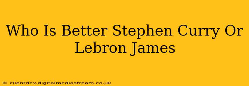 Who Is Better Stephen Curry Or Lebron James