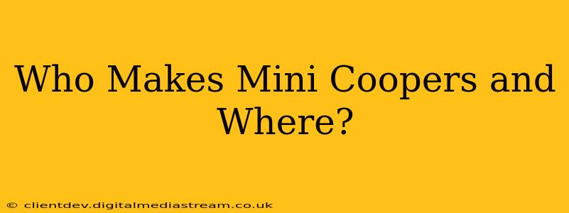 Who Makes Mini Coopers and Where?